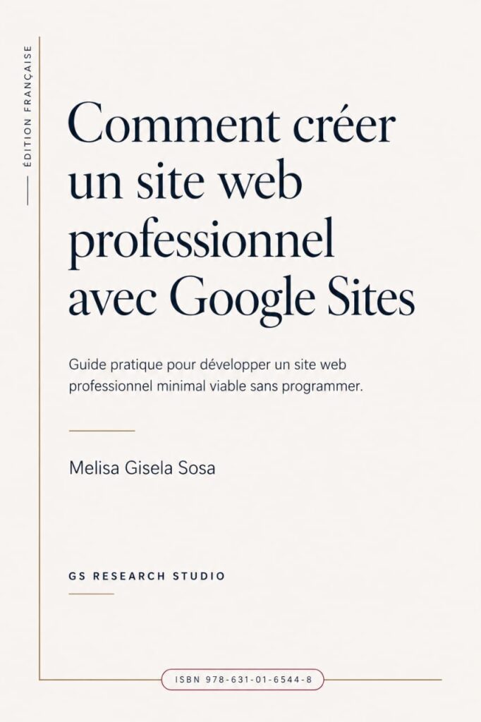 book-cover2 Capa do ebook "Como criar um site profissional com Google Sites". Guia prático para desenvolver um site profissional mínimo viável sem programar. Edição em português publicada pelo GS Research Studio. ISBN 978-631-01-6544-8.