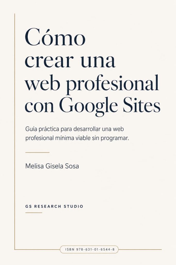 Debut Editorial Portada de la edición en español del ebook "Cómo crear una web profesional con Google Sites", publicado por GS Research Studio como parte de su colección editorial internacional.